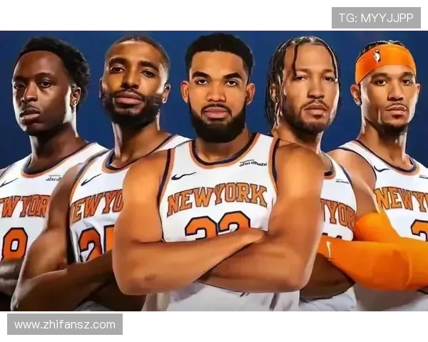 纽约尼克斯新赛季阵容解析球队核心与未来发展前景展望